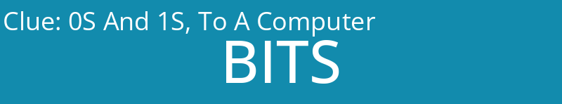 0S And 1S, To A Computer