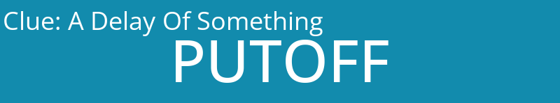 A Delay Of Something