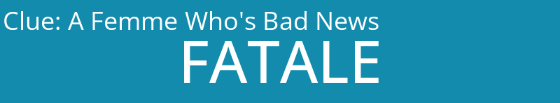 A Femme Who's Bad News
