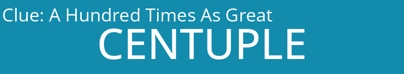 A Hundred Times As Great