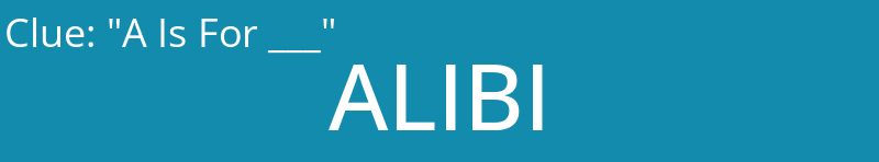 "A Is For ___"
