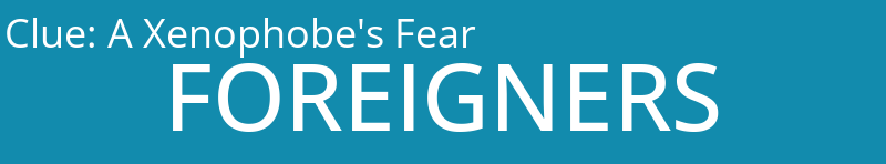 A Xenophobe's Fear