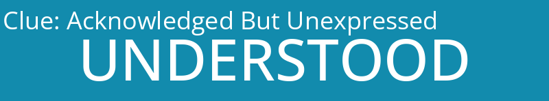 Acknowledged But Unexpressed