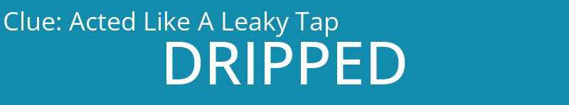 Acted Like A Leaky Tap