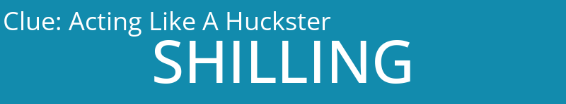 Acting Like A Huckster