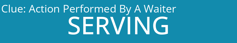 Action Performed By A Waiter