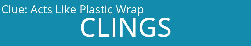 Acts Like Plastic Wrap