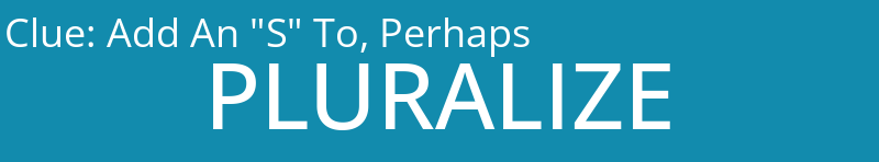 Add An "S" To, Perhaps