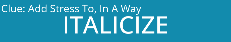 Add Stress To, In A Way