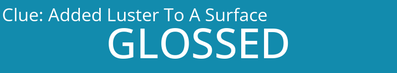 Added Luster To A Surface