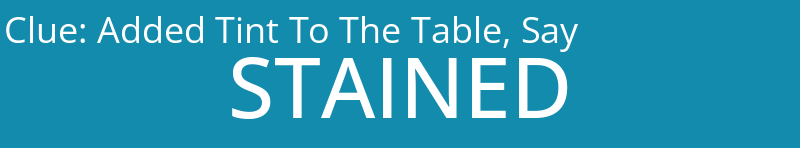 Added Tint To The Table, Say