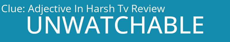 Adjective In Harsh Tv Review