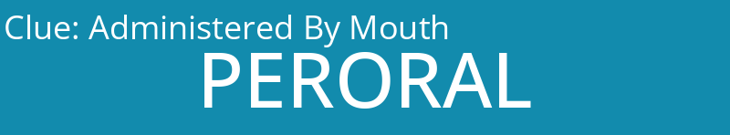 Administered By Mouth