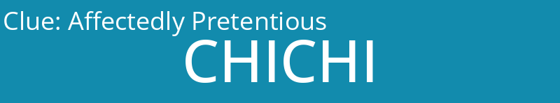 Affectedly Pretentious