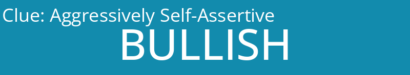 Aggressively Self-Assertive