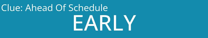 Ahead Of Schedule