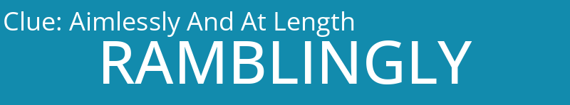 Aimlessly And At Length
