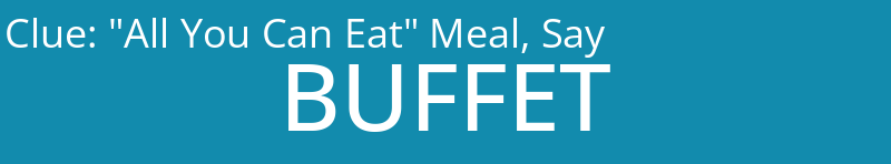 "All You Can Eat" Meal, Say