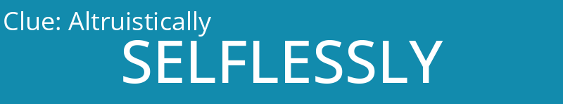 Altruistically