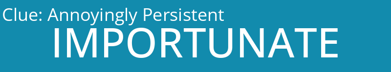 Annoyingly Persistent