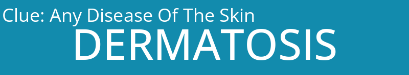 Any Disease Of The Skin