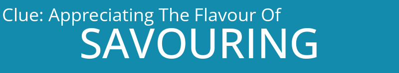 Appreciating The Flavour Of