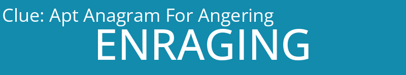 Apt Anagram For Angering