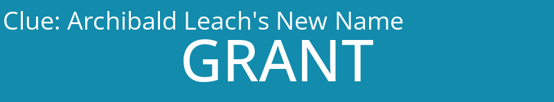 Archibald Leach's New Name