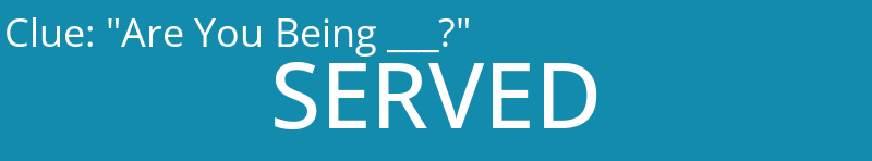 "Are You Being ___?"