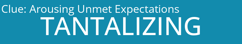 Arousing Unmet Expectations