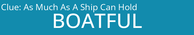 As Much As A Ship Can Hold