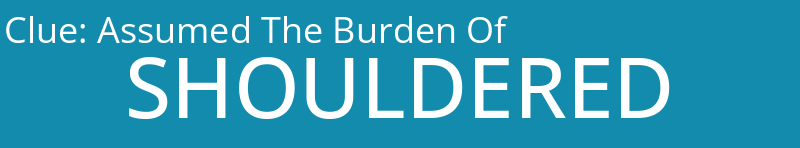 Assumed The Burden Of