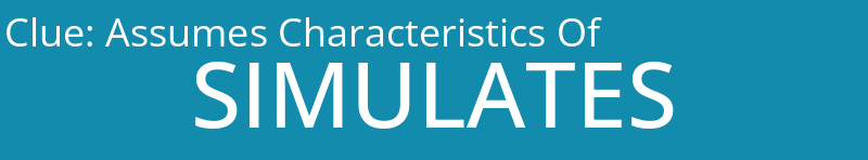Assumes Characteristics Of