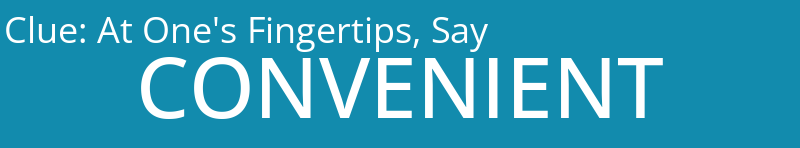 At One's Fingertips, Say