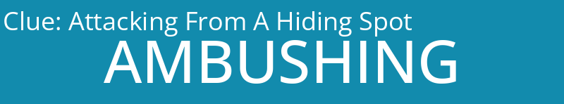 Attacking From A Hiding Spot