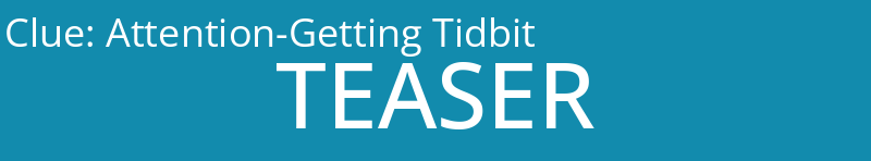 Attention-Getting Tidbit