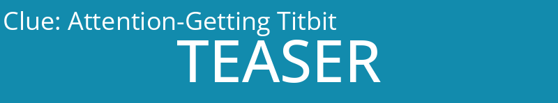 Attention-Getting Titbit