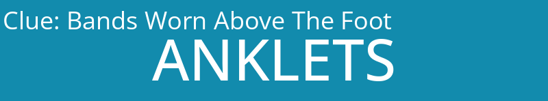 Bands Worn Above The Foot