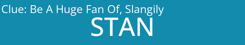 Be A Huge Fan Of, Slangily