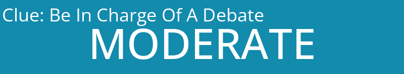 Be In Charge Of A Debate