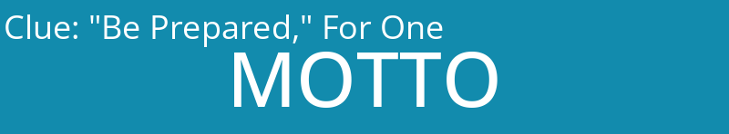 "Be Prepared," For One