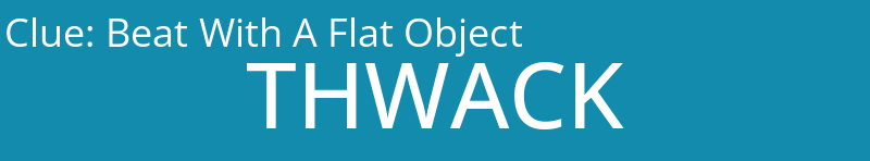 Beat With A Flat Object