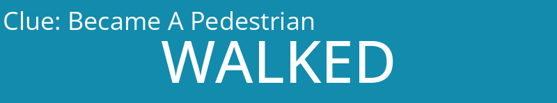Became A Pedestrian