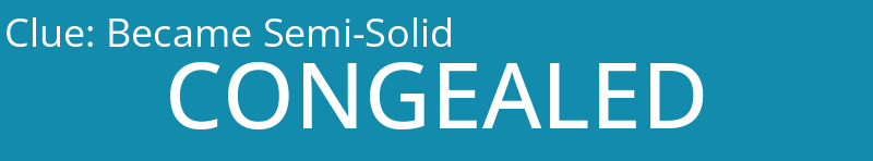 Became Semi-Solid