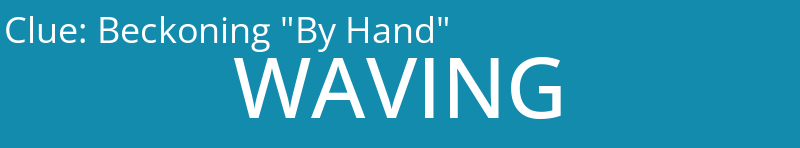 Beckoning "By Hand"