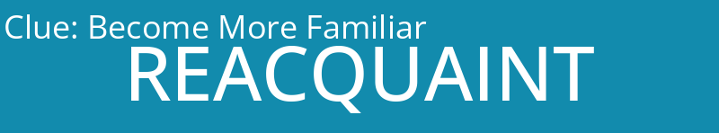 Become More Familiar