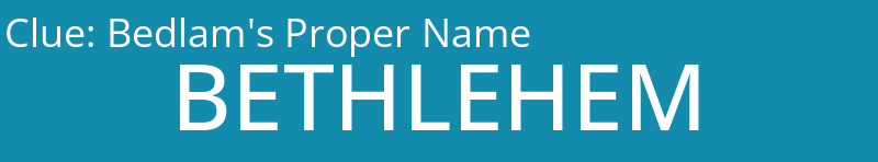 Bedlam's Proper Name