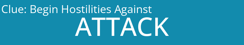 Begin Hostilities Against
