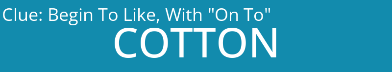 Begin To Like, With "On To"