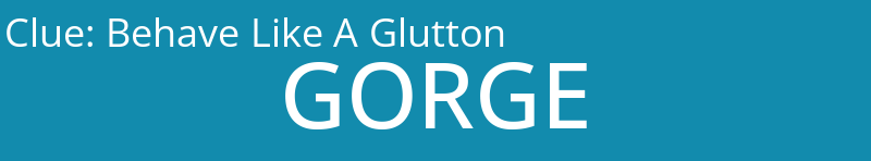 Behave Like A Glutton